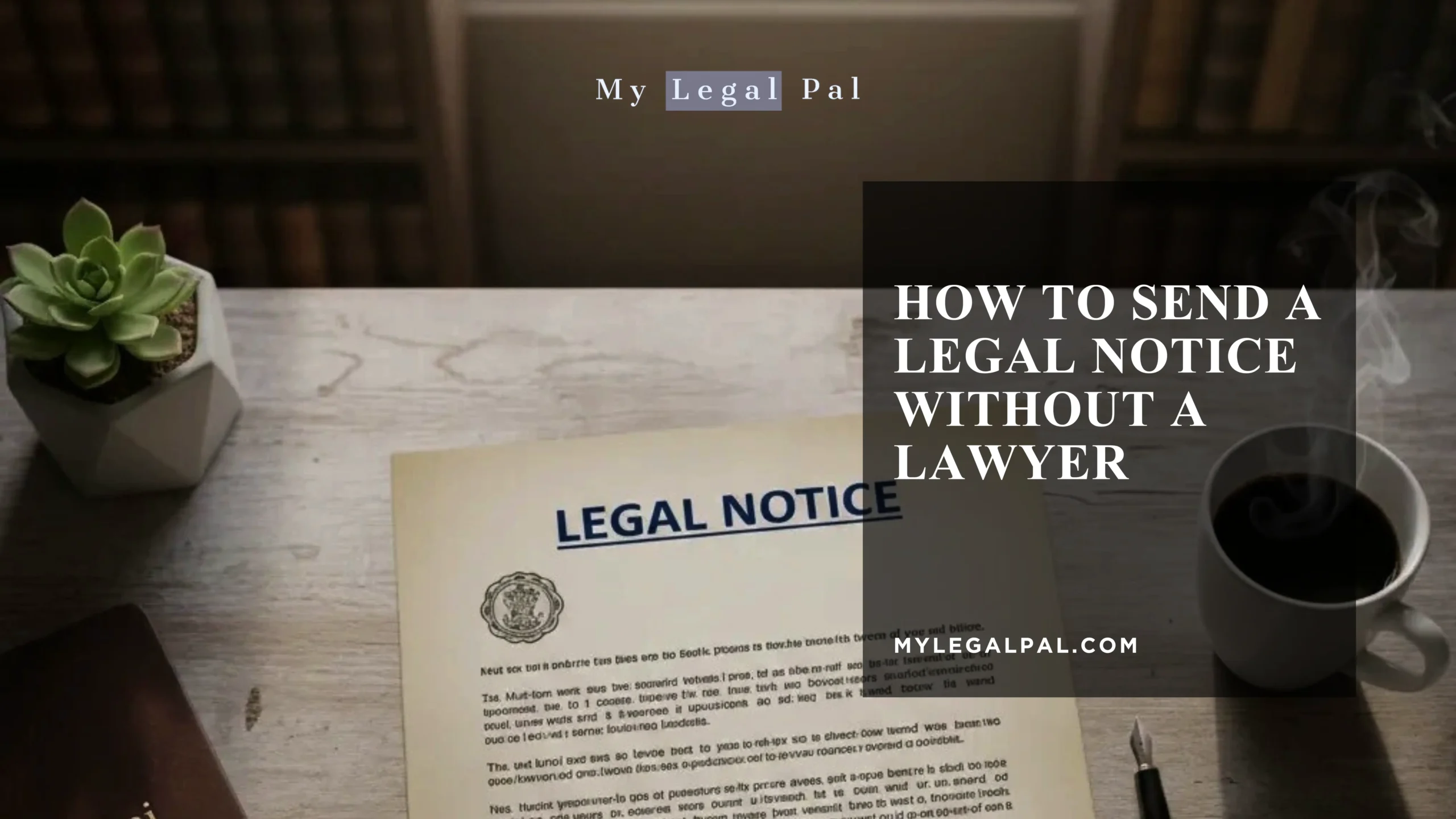 How to Send a Legal Notice Without a Lawyer Send a Legal Notice Without a Lawyer