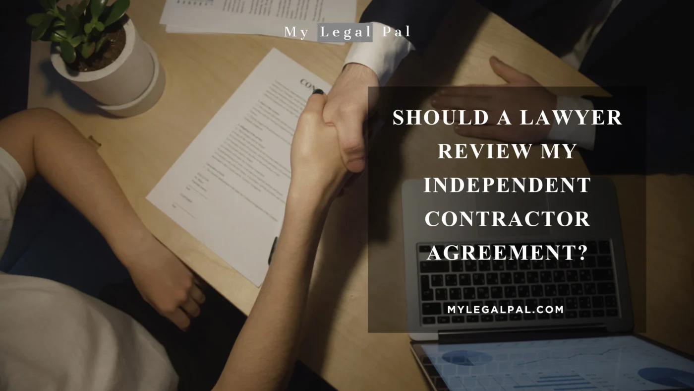 Should a Lawyer Review My Independent Contractor Agreement